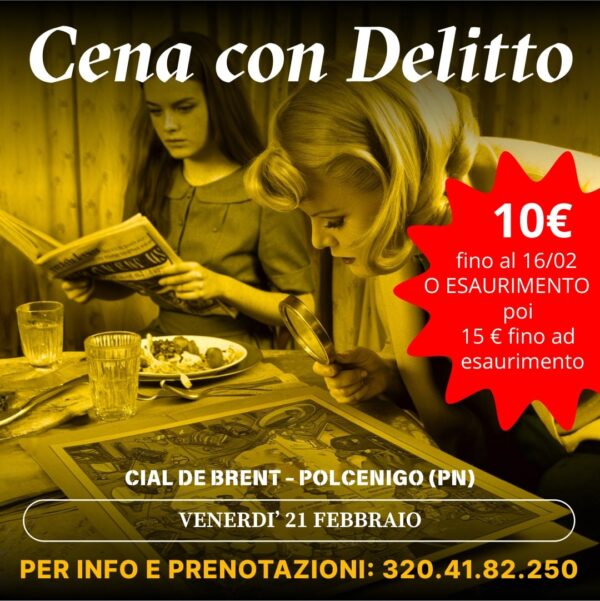 CENA CON DELITTO – CIAL DE BRENT - POLCENIGO - (PN)