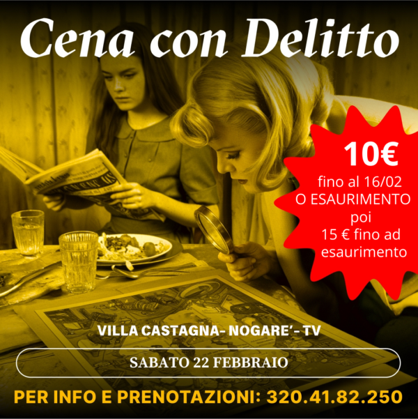 CENA CON DELITTO – VILLA CASTAGNA - NOGARÈ (TV)