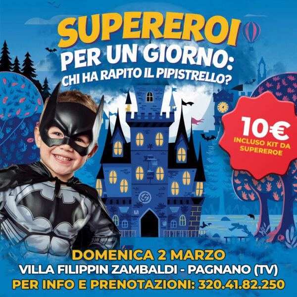 SUPEREROI PER UN GIORNO - VILLA FILIPPIN ZAMBALDI - PAGNANO (TV)