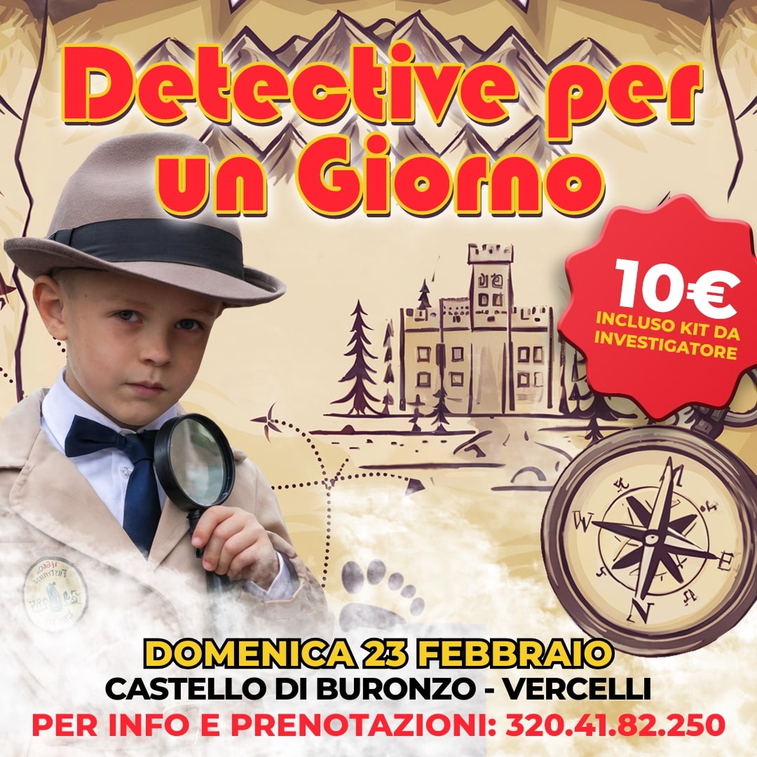 DETECTIVE PER UN GIORNO - CASTELLO DI BURONZO - VERCELLI