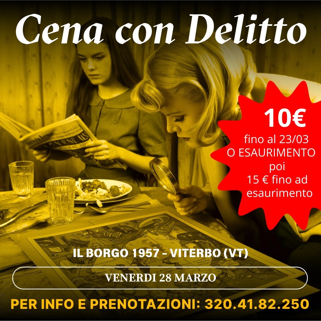 CENA CON DELITTO – IL BORGO 1957 - VITERBO (VT)
