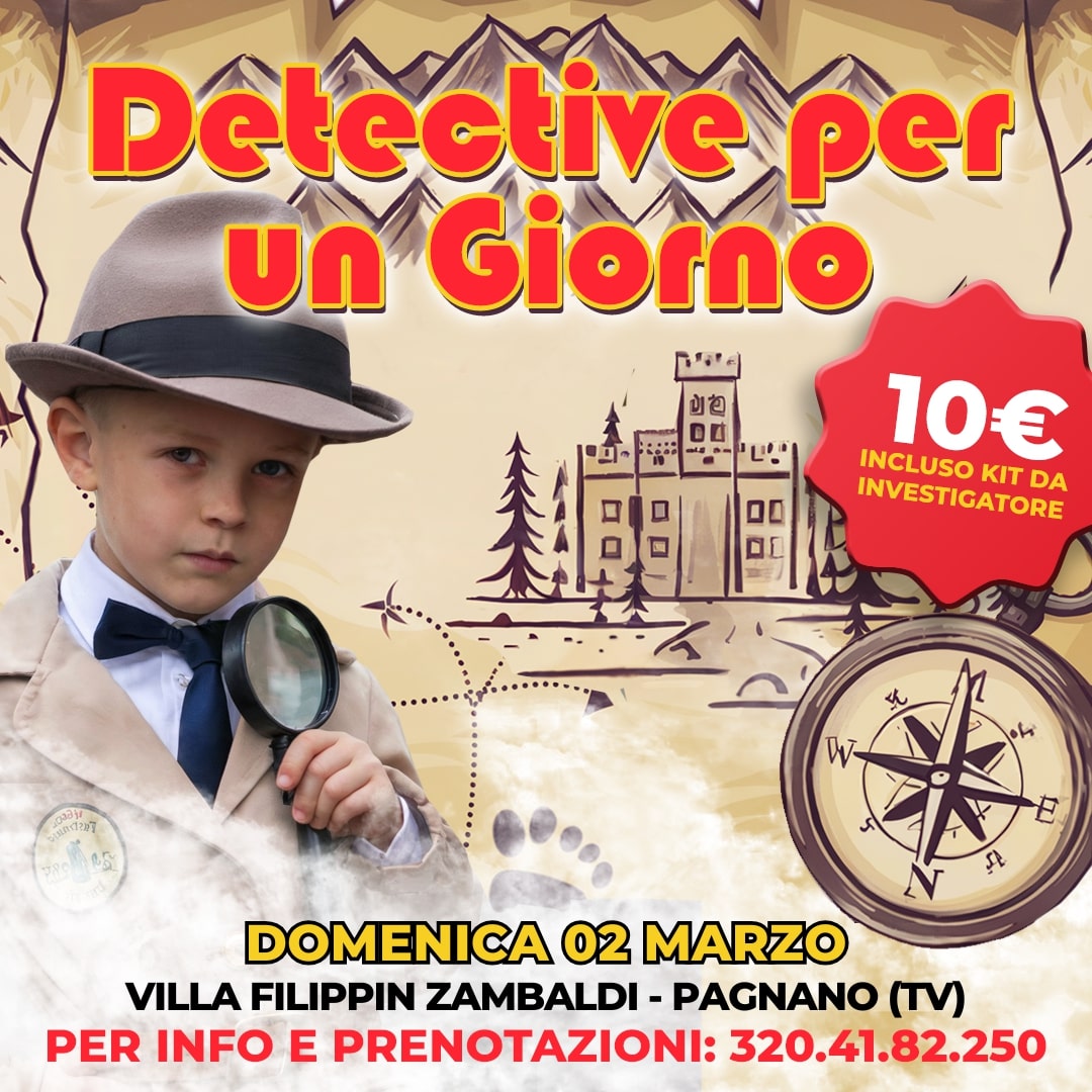 DETECTIVE PER UN GIORNO - VILLA FILIPPIN ZAMBALDI - PAGNANO (TV)