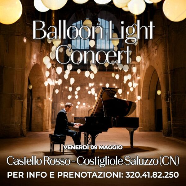 BALLOON LIGHT CONCERT - CASTELLO ROSSO - COSTIGLIOLE SALUZZO - (CN)