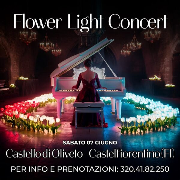 FLOWER LIGHT CONCERT - CASTELLO DI OLIVETO - CASTELFIORENTINO - (FI)
